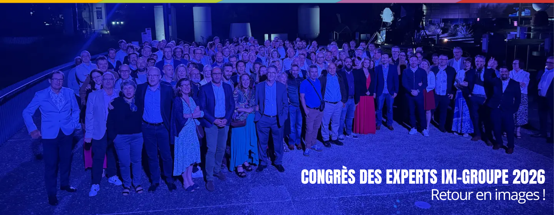 CONGRÈS ANNUEL DES EXPERTS IXI-GROUPE 2026