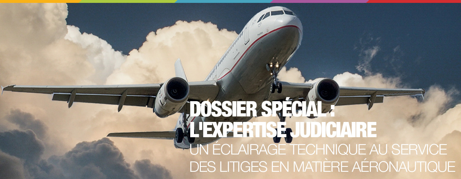 Dossier Spécial : L’expertise judiciaire, un éclairage technique au service des litiges en matière aéronautique 